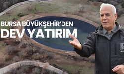 Bursa Büyükşehir'den Dev Yatırım