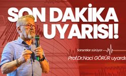 Naci Görür'den son dakika uyarısı!