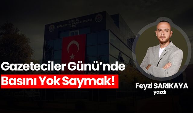 Gazeteciler Günü’nde Basını Yok Saymak!