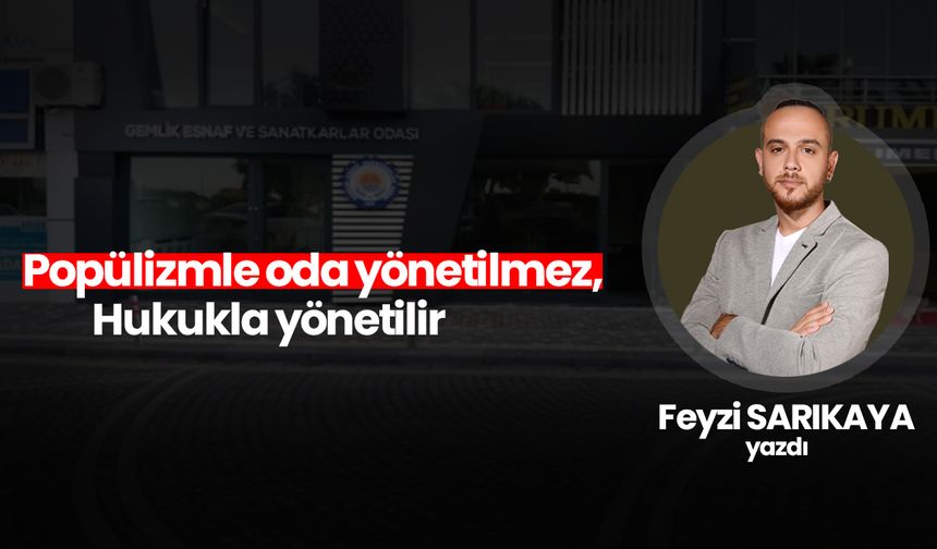 Popülizmle Oda Yönetilmez, Hukukla Yönetilir